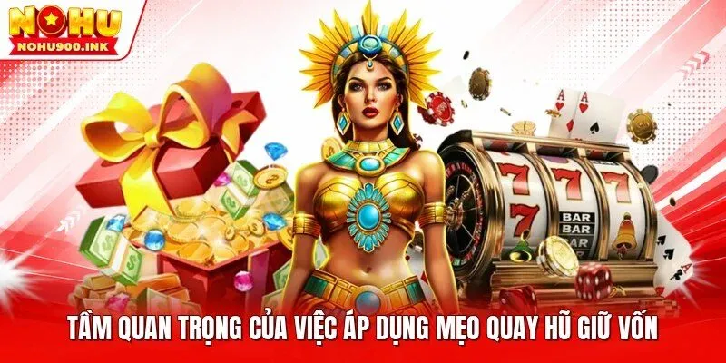 Tầm quan trọng của việc áp dụng mẹo quay hũ giữ vốn